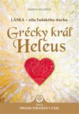 Grécky kráľ Heleus /Láska - sila ľudského ducha