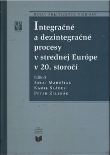 Integračné a dezintegračné procesy v strednej Európe v 20. storoč