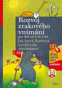 Rozvoj zrakového vnímání Jak krtek Barbora uviděl svět, 1. díl, od 3 do 5 let