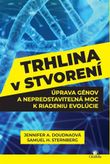 Trhlina v stvorení - Úprava génov a nepredstaviteľná moc k riadeniu evolúcie